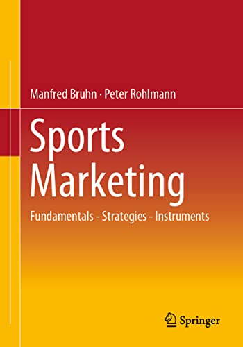 Sports Marketing: Fundamentals - Strategies - Instruments von Springer
